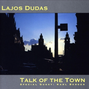 Lajos Dudas - Talk Of The Town in der Gruppe CD / Jazz bei Bengans Skivbutik AB (3934506)