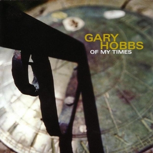 Gary Hobbs - Of My Times in der Gruppe CD / Jazz bei Bengans Skivbutik AB (3934541)