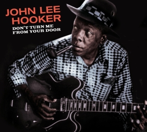 John Lee Hooker - Don't Turn Me From Your Door + Blues Before Sunrise in der Gruppe CD / Blues,Jazz bei Bengans Skivbutik AB (3934562)