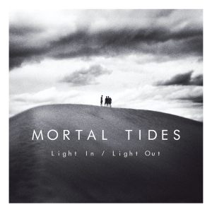 Mortal Tides - Light In/Light Out in der Gruppe CD / Pop-Rock,Övrigt bei Bengans Skivbutik AB (3934666)