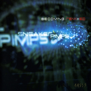 Sneaker Pimps - Becoming Remixed in der Gruppe CD / Hip Hop-Rap bei Bengans Skivbutik AB (3934819)