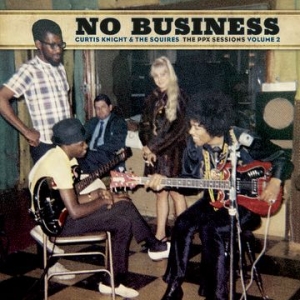 Knight Curtis & The Squires Feat. Jimi Hendrix - No Business: The Ppx Sessions Volume 2 in der Gruppe UNSERE TIPPS / Record Store Day / RSD2013-2020 bei Bengans Skivbutik AB (3934828)