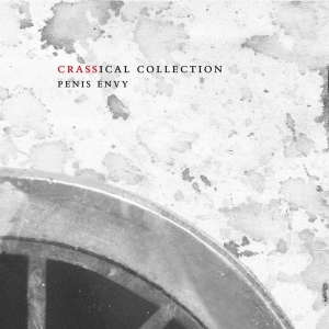 Crass - Penis Envy (crassical Collection) in der Gruppe CD / Punk bei Bengans Skivbutik AB (3934871)