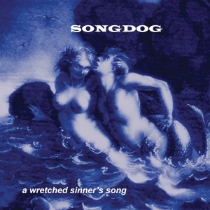 Songdog - A Wretched Sinner's Song in der Gruppe CD / Pop-Rock,Övrigt bei Bengans Skivbutik AB (3934959)