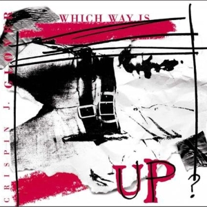 Crispin J. Glover - Which Way Is Up in der Gruppe CD / Pop-Rock,Övrigt bei Bengans Skivbutik AB (3935026)