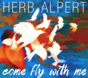 Herb Alpert - Come Fly With Me in der Gruppe CD / Jazz bei Bengans Skivbutik AB (3935131)