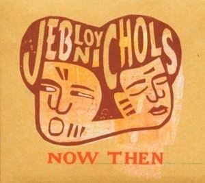 Jeb Loy Nichols - Now Then in der Gruppe CD / Pop-Rock,Övrigt bei Bengans Skivbutik AB (3935327)