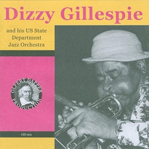 Dizzy Gillespie - Dizzy Gillespie And His Us State Department Jazz O in der Gruppe CD / Jazz bei Bengans Skivbutik AB (3935351)