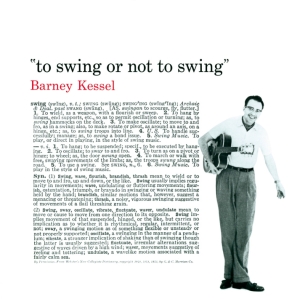 Barney Kessel - To Swing Or Not To Swing in der Gruppe CD / Jazz bei Bengans Skivbutik AB (3935561)