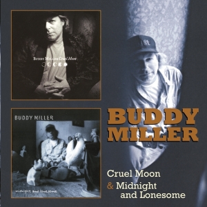 Buddy Miller - Cruel Moon/Midnight & Lonesome in der Gruppe CD / Country bei Bengans Skivbutik AB (3935606)