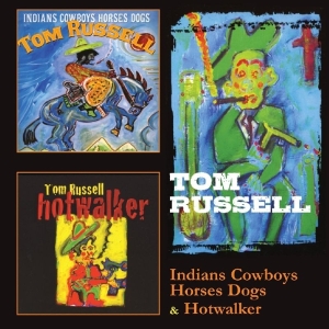 Tom Russell - Indians Cowboys Horses Dogs/Hotwalker in der Gruppe CD / Country bei Bengans Skivbutik AB (3935608)