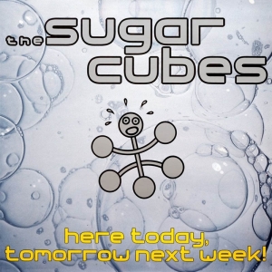 Sugarcubes - Here Today, Tomorrow Next Week! in der Gruppe CD / Pop-Rock,Övrigt bei Bengans Skivbutik AB (3935861)