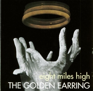 Golden Earring - Eight Miles High (Remastered & Expanded) in der Gruppe CD / Pop-Rock,Övrigt bei Bengans Skivbutik AB (3936084)