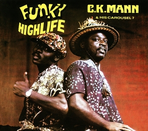 Mann C.K. & His Carousel - Funky Highlife in der Gruppe CD / Klassiskt,RnB-Soul bei Bengans Skivbutik AB (3936149)