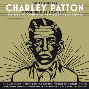 Charlie Patton - Down The Dirt Road Blues - 1929-1934 in der Gruppe CD / Blues,Jazz bei Bengans Skivbutik AB (3936644)