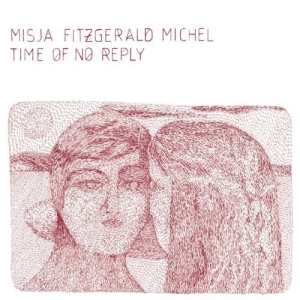 Misja Fitzgerald Michel - Time Of No Reply in der Gruppe VINYL / Jazz bei Bengans Skivbutik AB (3936677)