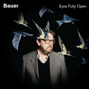 Bauer - Eyes Fully Open in der Gruppe CD / Pop-Rock,Övrigt bei Bengans Skivbutik AB (3936718)