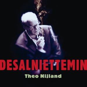 Theo Nijland - Desalniettemin in der Gruppe CD / Pop-Rock,Övrigt bei Bengans Skivbutik AB (3936733)