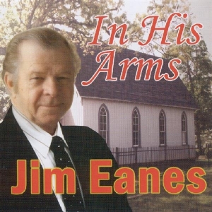 Eanes Jim - In His Arms in der Gruppe CD / Country,Elektroniskt bei Bengans Skivbutik AB (3936798)