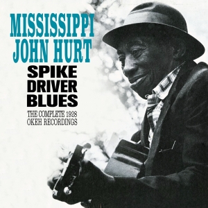 Mississippi John Hurt - Spike Driver Blues - Complete 1928 Okeh Recordings in der Gruppe CD / Blues,Jazz bei Bengans Skivbutik AB (3936841)