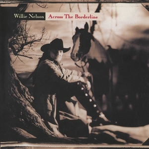 Willie Nelson - Across The Borderline in der Gruppe UNSERE TIPPS / Weihnachtsgeschenktipp CD bei Bengans Skivbutik AB (3941014)