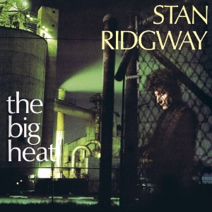 Stan Ridgway - Big Heat + 6 in der Gruppe UNSERE TIPPS / Weihnachtsgeschenktipp CD bei Bengans Skivbutik AB (3944489)