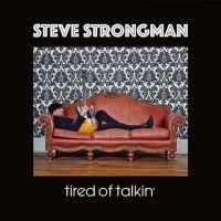 Strongman Steve - Tired Of Talkin in der Gruppe VINYL / Blues,Jazz bei Bengans Skivbutik AB (3950303)