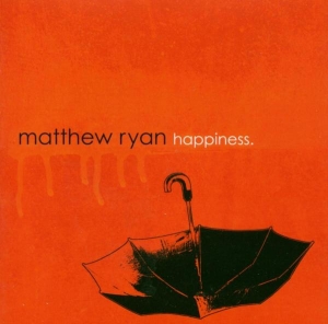 Matthew Ryan - Happiness in der Gruppe CD / Pop-Rock,Övrigt bei Bengans Skivbutik AB (3951596)