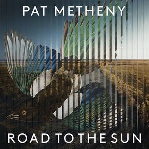 Pat Metheny - Road To The Sun in der Gruppe VINYL / Klassiskt,Pop-Rock bei Bengans Skivbutik AB (3956644)