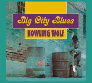 Howlin' Wolf - Big City Blues in der Gruppe CD / Blues,Jazz bei Bengans Skivbutik AB (3963498)