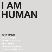 Tixier Tony - I Am Human (Silver Marble Vinyl) in der Gruppe VINYL / Jazz bei Bengans Skivbutik AB (3963653)