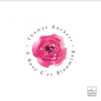 Ruckert Thomas - A Rose E Er Blooming in der Gruppe CD / Jazz bei Bengans Skivbutik AB (3963746)