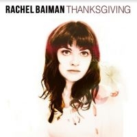 Baiman Rachel - Thanksgiving in der Gruppe MUSIK / CD-Maxi / Pop-Rock bei Bengans Skivbutik AB (3963795)