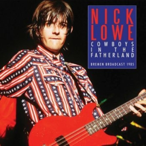 Lowe Nick - Cowboys In The Fatherland (Live Bro in der Gruppe CD / Hårdrock bei Bengans Skivbutik AB (3965149)