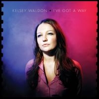 Kelsey Waldon - I've Got A Way in der Gruppe UNSERE TIPPS / Weihnachtsgeschenktipp Vinyl bei Bengans Skivbutik AB (3965433)