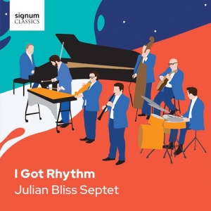 Julian Bliss Septet - I Got Rhythm in der Gruppe UNSERE TIPPS / Weihnachtsgeschenktipp CD bei Bengans Skivbutik AB (3965896)