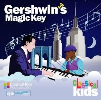 Classical Kids - Gershwins Magic Key in der Gruppe CD / Pop-Rock bei Bengans Skivbutik AB (3968983)