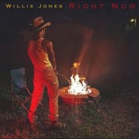 Willie Jones - Right Now in der Gruppe UNSERE TIPPS / Weihnachtsgeschenktipp CD bei Bengans Skivbutik AB (3976673)