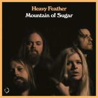 Heavy Feather - Mountain Of Sugar in der Gruppe UNSERE TIPPS / Weihnachtsgeschenktipp CD bei Bengans Skivbutik AB (3978521)