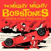 The Mighty Mighty Bosstones - When God Was Great in der Gruppe CD / Pop-Rock,Punk bei Bengans Skivbutik AB (3982105)