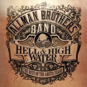 The Allman Brothers Band - Best Of The Arista Years:Hell & High Water in der Gruppe Labels /  bei Bengans Skivbutik AB (3982683)