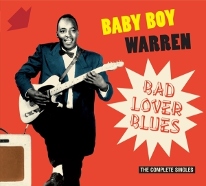 Baby Boy & L.C. Green Warren - Bad Lover Blues - The Complete Singles in der Gruppe CD / Pop-Rock bei Bengans Skivbutik AB (3983252)