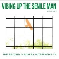 Alternative Tv - Vibing Up The Senile Man in der Gruppe VINYL / Pop-Rock bei Bengans Skivbutik AB (3983369)