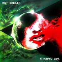 Hot Breath - Rubbery Lips (Green Vinyl) in der Gruppe -Start Gaphals bei Bengans Skivbutik AB (3983374)