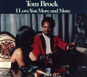 Tom Brock - I Love You More And More in der Gruppe CD / RnB-Soul bei Bengans Skivbutik AB (3987730)