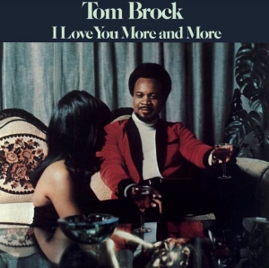 Tom Brock - I Love You More And More in der Gruppe VINYL / RnB-Soul bei Bengans Skivbutik AB (3987731)