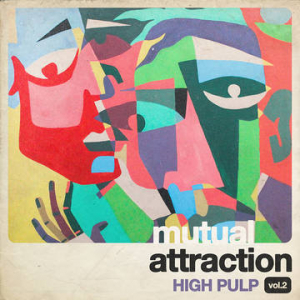 High Pulp - Mutual Attraction Vol. 2 in der Gruppe UNSERE TIPPS / Record Store Day / RSD-21 bei Bengans Skivbutik AB (3990132)