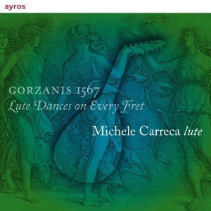 Michele Carreca - Gorzanis 1567 - Lute Dances On Every Fret in der Gruppe CD / Klassiskt,Övrigt bei Bengans Skivbutik AB (3995363)