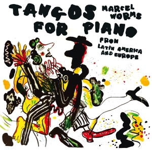 Marcel Worms - Tangos For Piano in der Gruppe CD / Klassiskt,Övrigt bei Bengans Skivbutik AB (3995647)