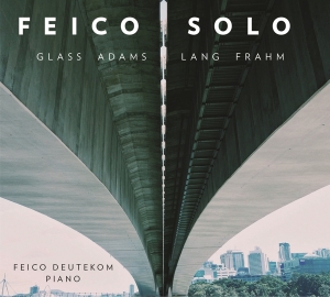 Feico Deutekom - Feico Solo: Glass Adams Lang Frahm in der Gruppe CD / Klassiskt,Övrigt bei Bengans Skivbutik AB (3995800)